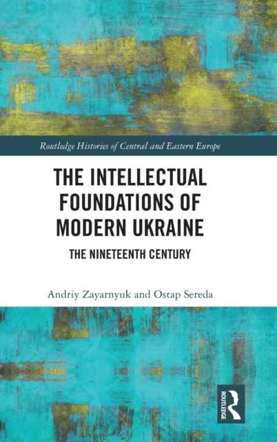 The Intellectual Foundations of Modern Ukraine