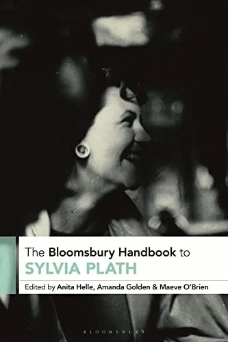 The Bloomsbury Handbook to Sylvia Plath