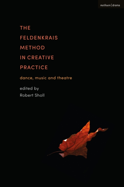 The Feldenkrais Method in Creative Practice