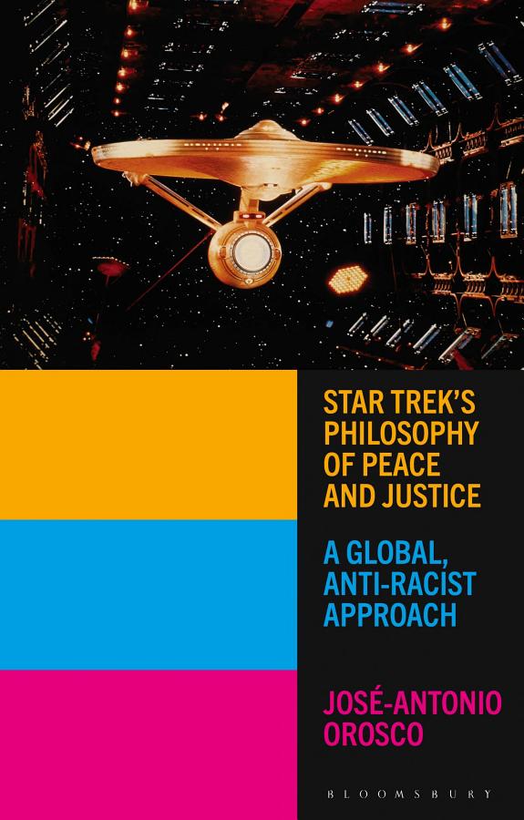 Star Trek's Philosophy of Peace and Justice : A Global, Anti-Racist Approach