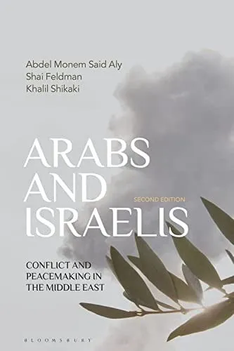 Arabs and Israelis : Conflict and Peacemaking in the Middle East