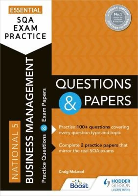 Essential SQA Exam Practice: National 5 Business Management Questions and Papers : From the publisher of How to Pass