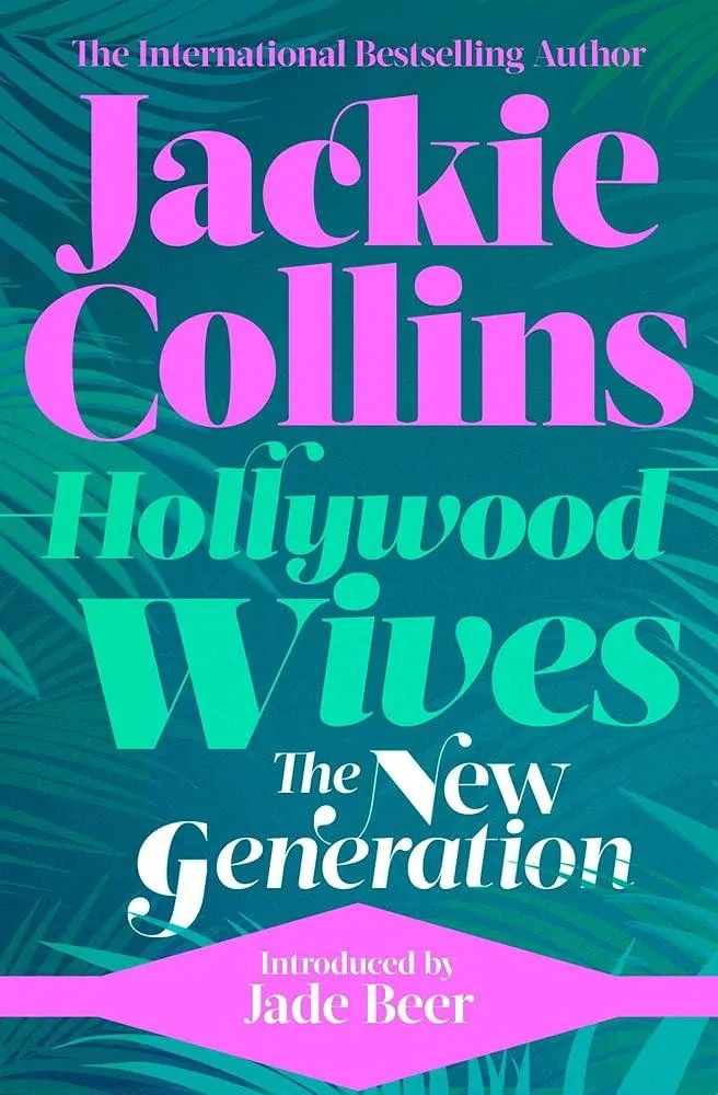 Hollywood Wives: The New Generation : introduced by Jade Beer