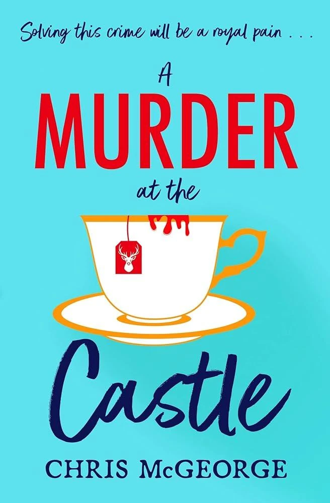 A Murder at the Castle : A gripping and cosy murder mystery for fans of The Windsor Knot and Knives Out