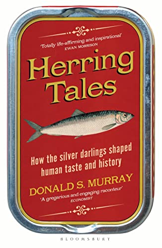 Herring Tales : How the Silver Darlings Shaped Human Taste and History