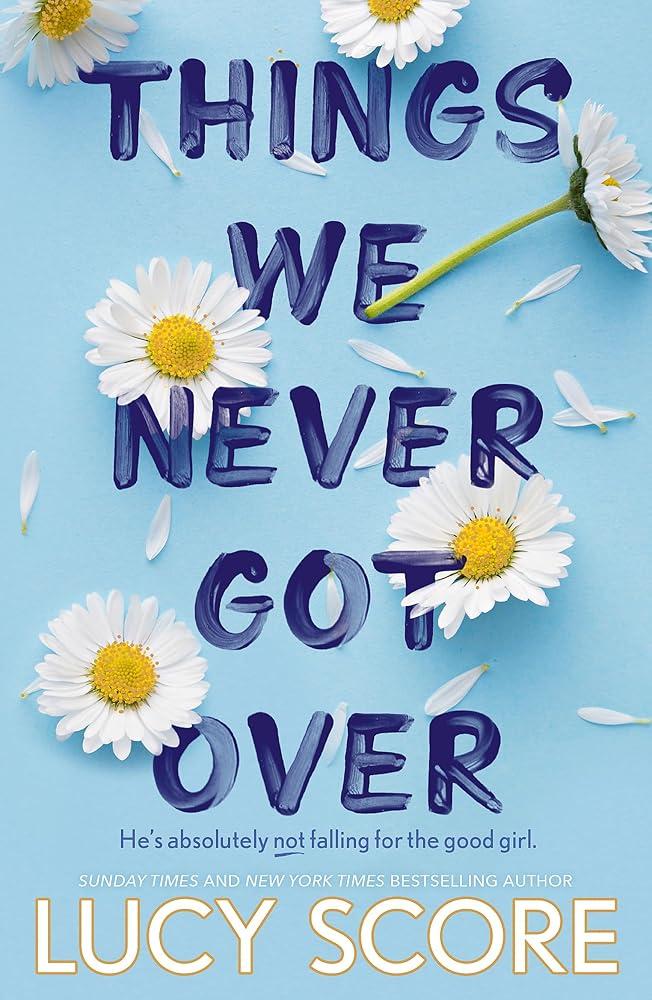 Things We Never Got Over : the must-read romantic comedy and TikTok bestseller!