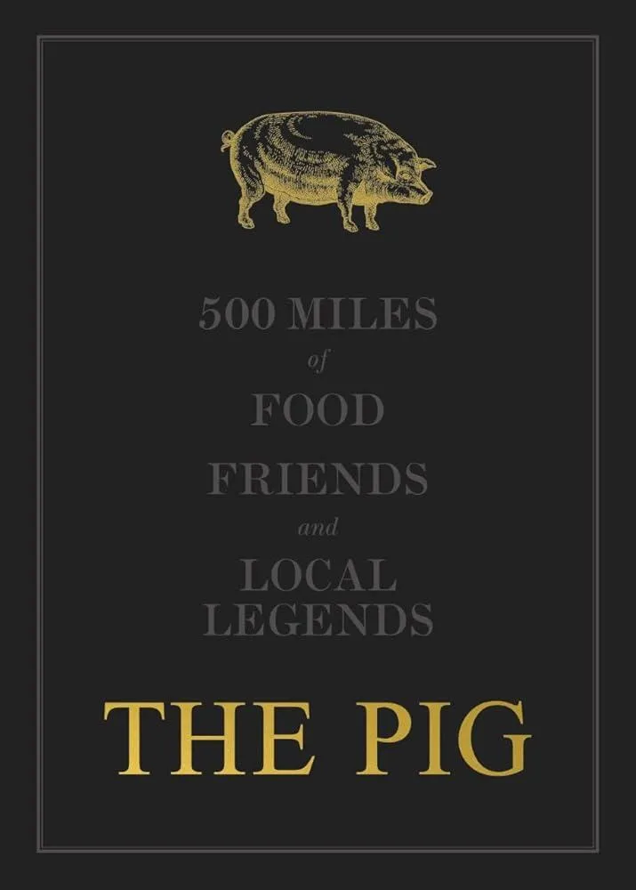 The THE PIG: 500 Miles of Food, Friends and Local Legends : 2