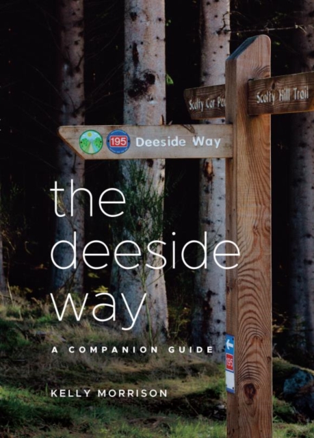 The Deeside Way - A Companion Guide