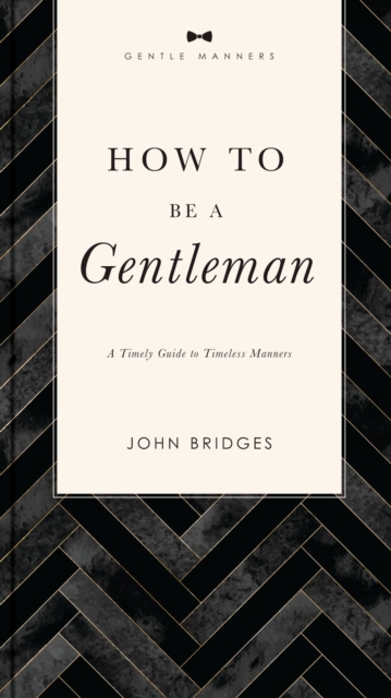 How to Be a Gentleman Revised and   Expanded