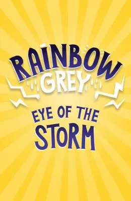 Rainbow Grey: Eye of the Storm