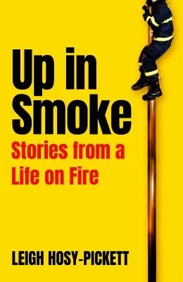 Up In Smoke - Stories From a Life on Fire : 'Fascinating, funny, moving’ Richard Herring