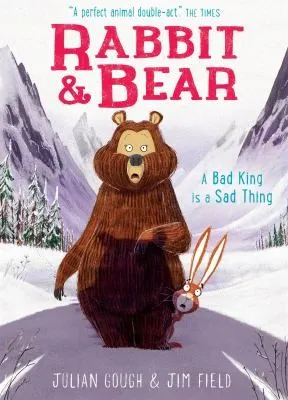 Rabbit and Bear: A Bad King is a Sad Thing : Book 5