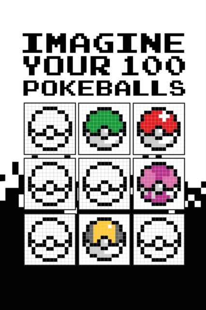 Pixel Imagine Your 100 Pokeballs
