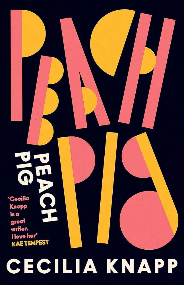 Peach Pig : The debut collection from the Young People’s Laureate for London, Forward Prize-shortlisted author