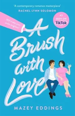 A Brush with Love : As seen on TikTok! The sparkling new rom-com sensation you won't want to miss!