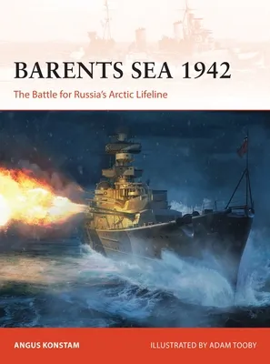 Barents Sea 1942 : The Battle for Russia’s Arctic Lifeline