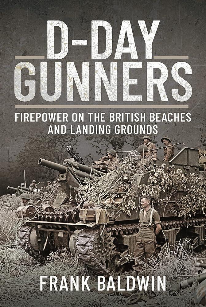 D-Day Gunners : The Royal Artillery on D-Day