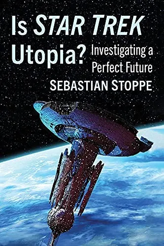 Is Star Trek Utopia? : Investigating a Perfect Future