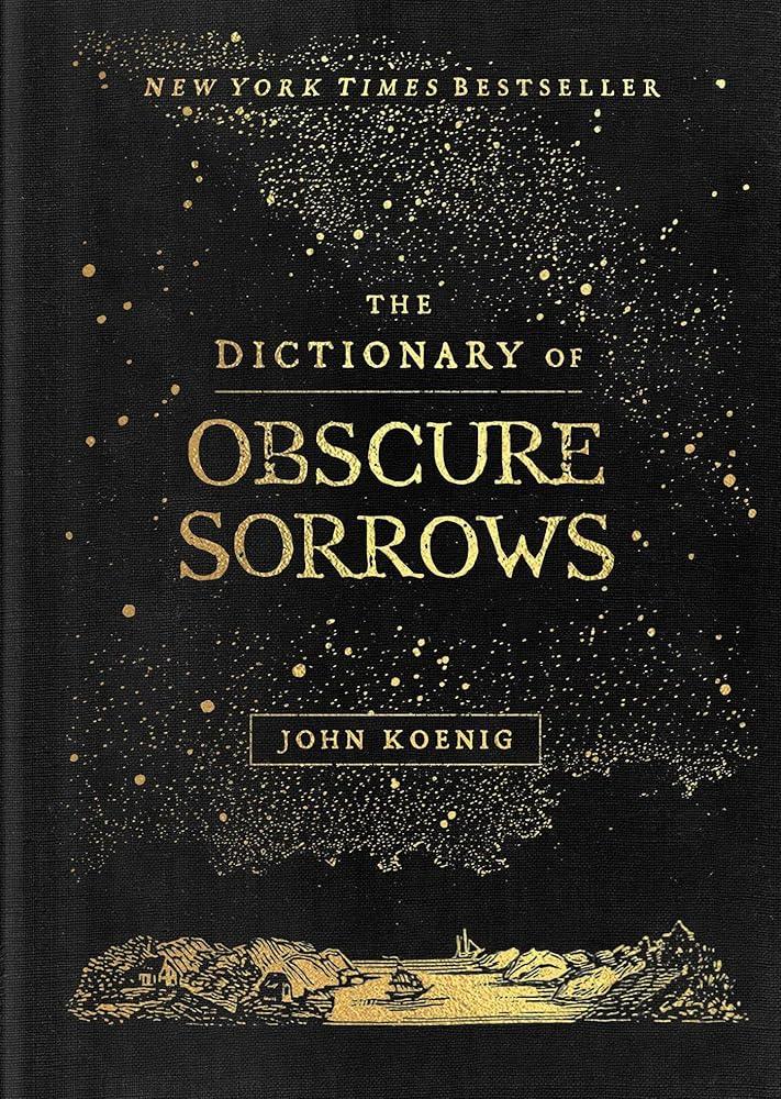 The Dictionary of Obscure Sorrows