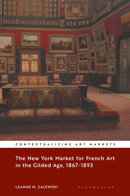 The New York Market for French Art in the Gilded Age, 1867–1893