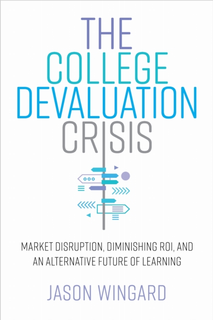 The College Devaluation Crisis