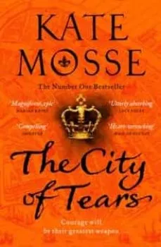 The City of Tears : A Sweeping Historical Adventure from the No. 1 Bestselling Author