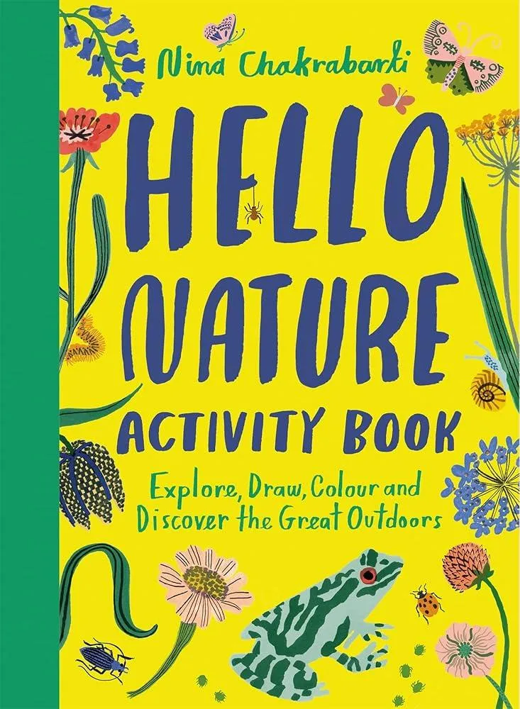 Hello Nature Activity Book : Explore, Draw, Colour and Discover the Great Outdoors