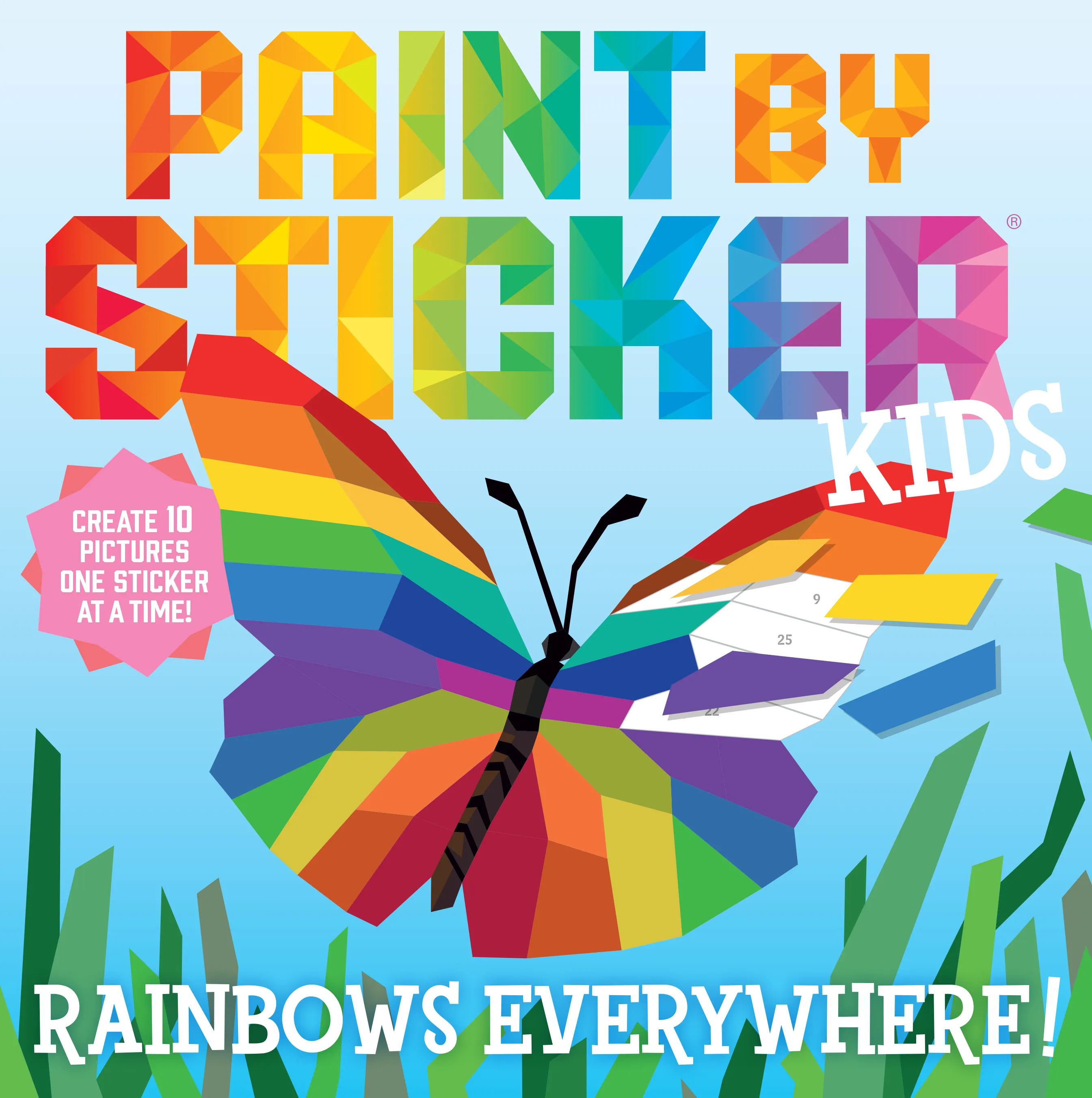 Paint by Sticker Kids: Rainbows Everywhere! : Create 10 Pictures One Sticker at a Time!