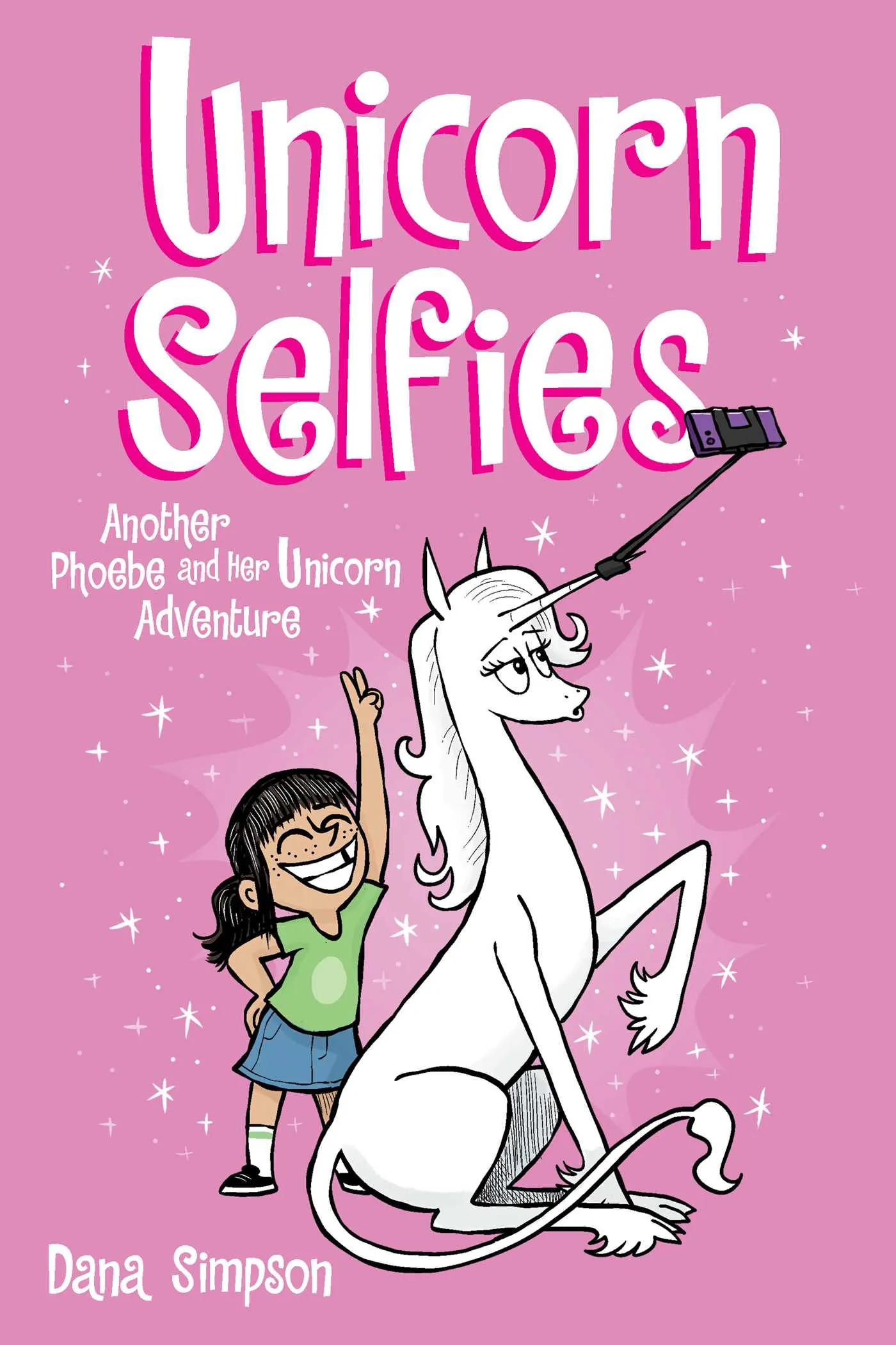 Unicorn Selfies : Another Phoebe and Her Unicorn Adventure Volume 15