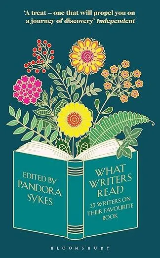 What Writers Read : 35 Writers on their Favourite Book