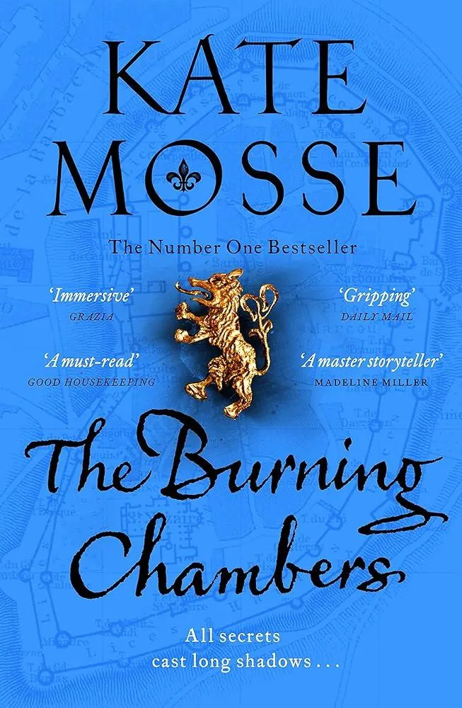 The Burning Chambers : A Thrilling Epic of Love and Conspiracy from the No. 1  Bestselling Author