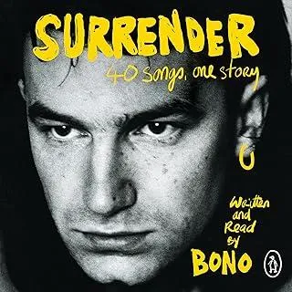 Surrender : Bono Autobiography: 40 Songs, One Story