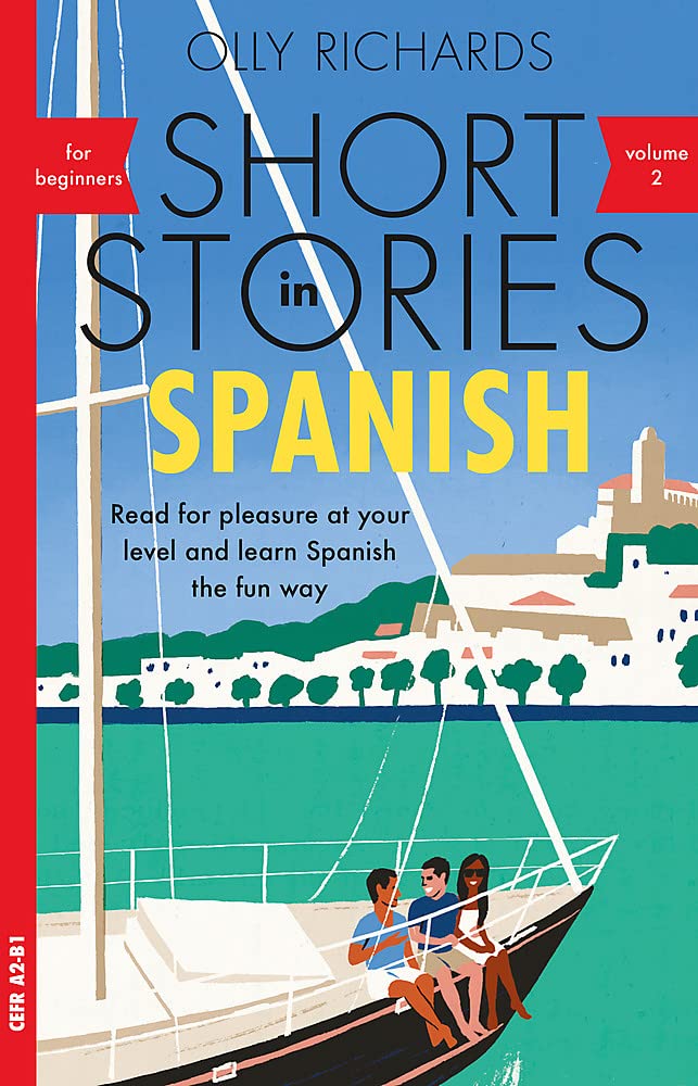 Short Stories in Spanish for Beginners, Volume 2 : Read for pleasure at your level, expand your vocabulary and learn Spanish the fun way with Teach Yourself Graded Readers