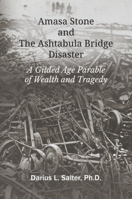 Amasa Stone and The Ashtabula Bridge Disaster