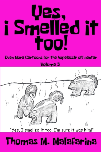Yes, I Smelled It Too! Volume 3
