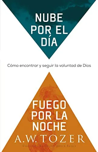 Nube Por El Dia, Fuego Por La Noche : Como Encontrar Y Seguir La Voluntad de Dios (Spanish Language Edition, Reissue, Cloud by Day, Fire by Night Spani