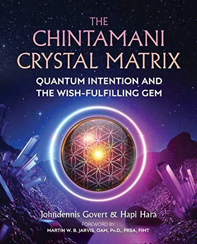 The Chintamani Crystal Matrix : Quantum Intention and the Wish-Fulfilling Gem