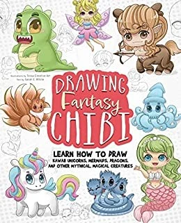 Drawing Fantasy Chibi : Learn How to Draw Kawaii Unicorns, Mermaids, Dragons, and Other Mythical, Magical Creatures (How to Draw Books)