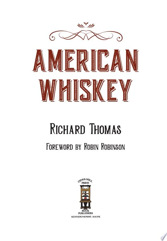 American Whiskey (Second Edition) : Over 300 Whiskeys and 110 Distillers Tell the Story of the Nation's Spirit