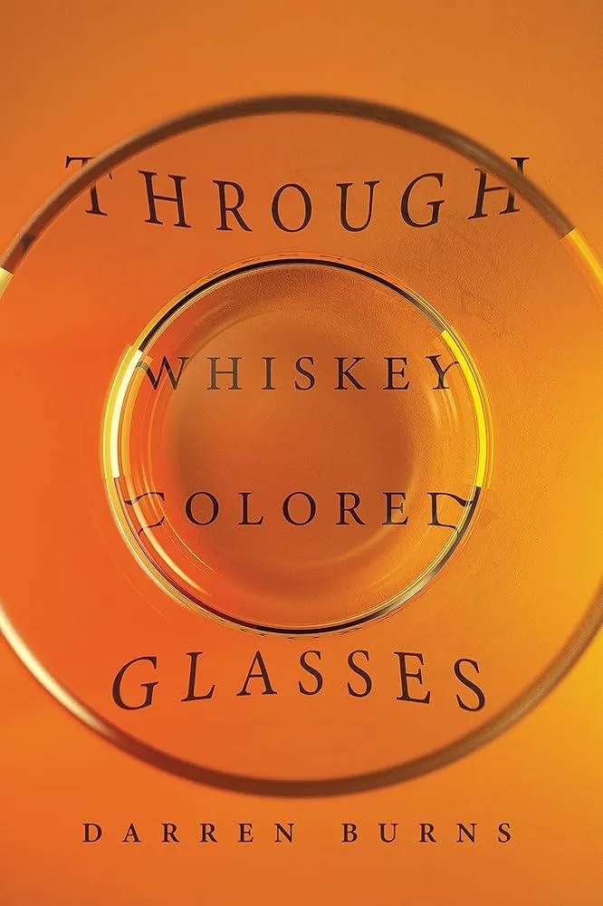 Through Whiskey Colored Glasses