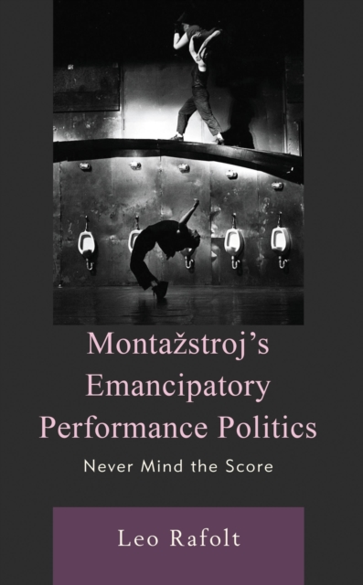 Montazstroj's Emancipatory Performance Politics