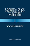 A Common Sense, Practical Guide to Divorce Workbook