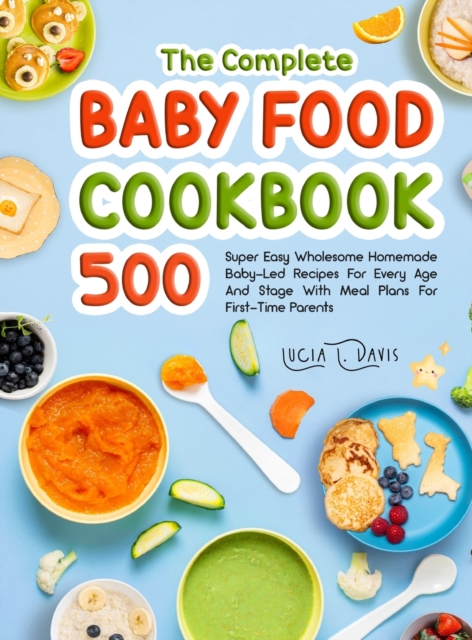 The Complete Baby Food Cookbook