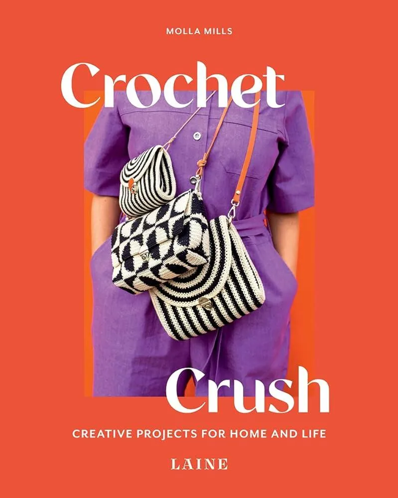 Crochet Crush : Creative Projects for Home and Life