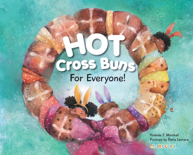 Hot Cross Buns for Everyone (Hot Cross Buns for Everyone! Jackson?s Friends and Their Families Bake Assorted Hot Cross Buns for H)