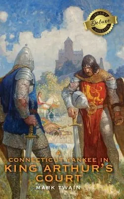 A Connecticut Yankee in King Arthur's Court (Deluxe Library Edition)