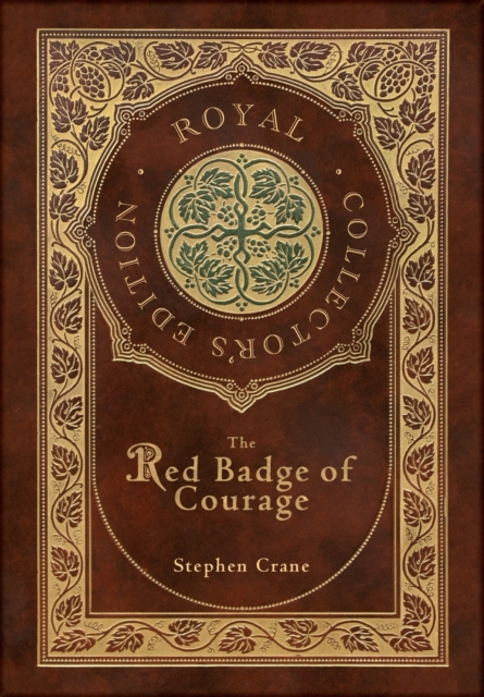 The Red Badge of Courage (Royal Collector's Edition) (Case Laminate Hardcover with Jacket)