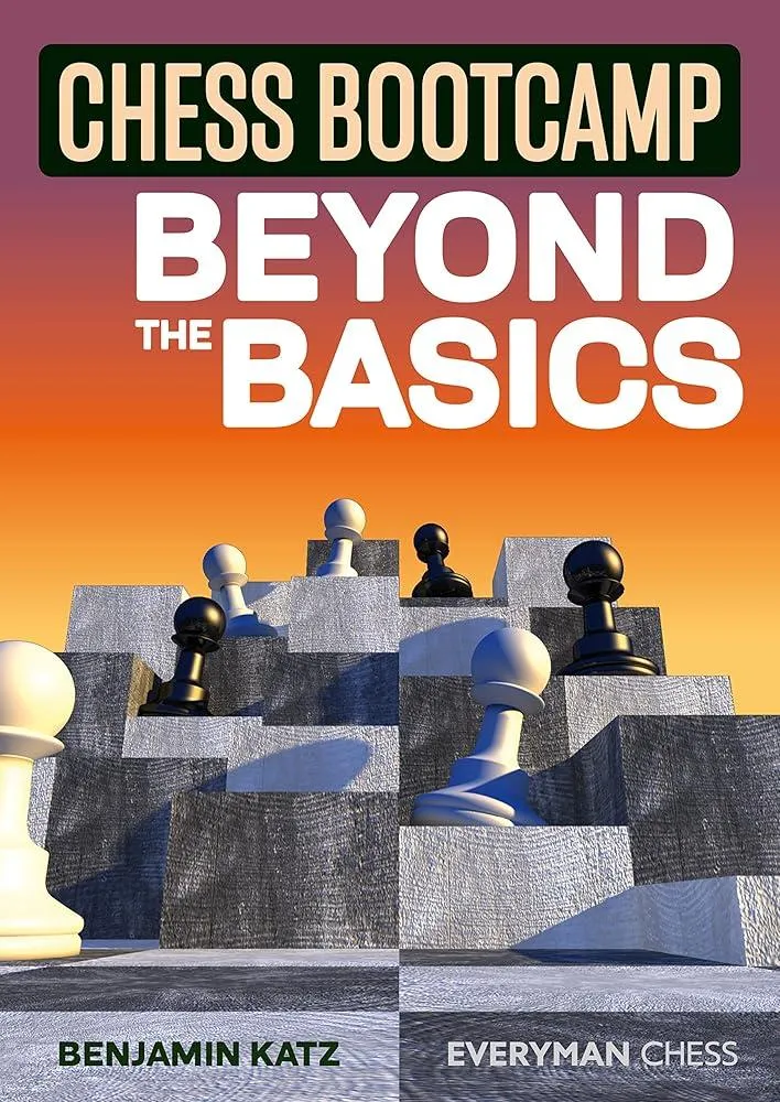 Chess Bootcamp : Beyond the Basics