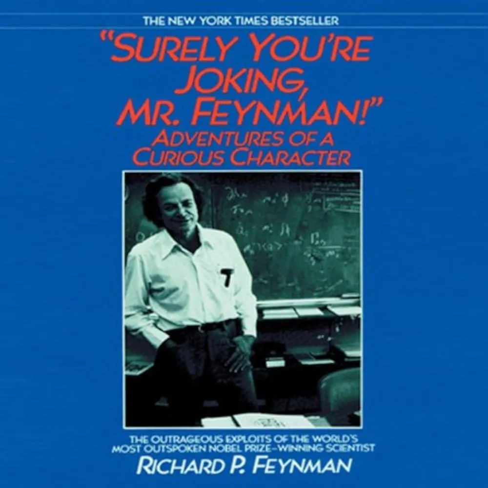 Surely You're Joking Mr Feynman : Adventures of a Curious Character