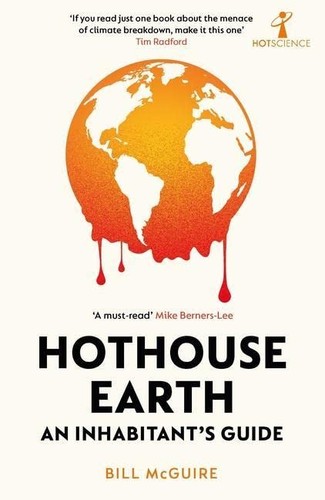 Hothouse Earth : An Inhabitant’s Guide